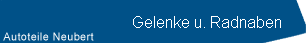 Gelenke u. Radnaben